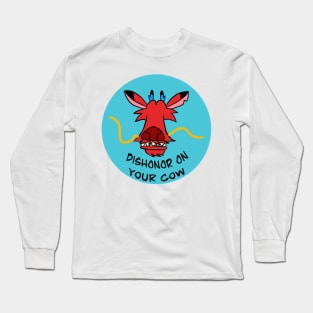 Dishonor on your cow Long Sleeve T-Shirt